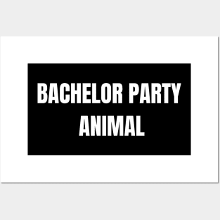 bachelor party animal Posters and Art